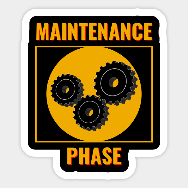 Maintenance Phase Sticker by Kamran Sharjeel